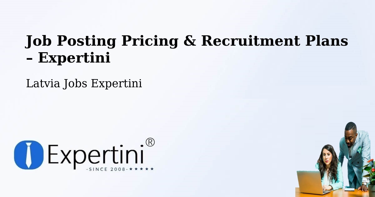 Job Posting Pricing & Recruitment Plans – Staicele - Staicele, Latvia Jobs Expertini